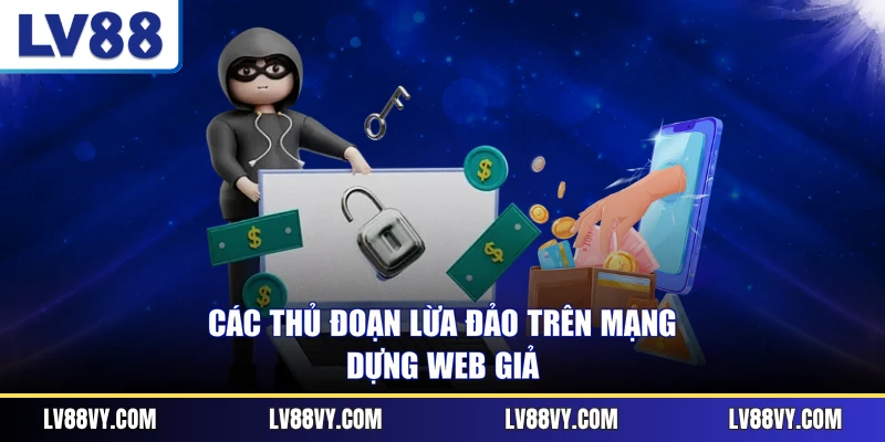 Các thủ đoạn lừa đảo trên mạng - Dựng web giả